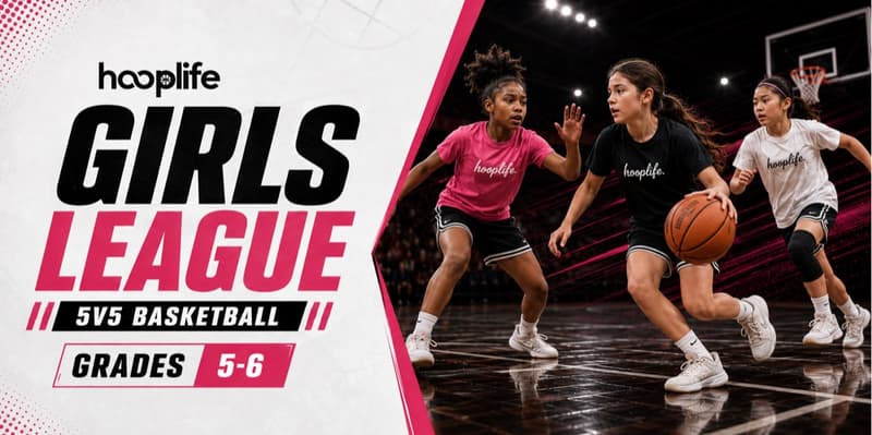 Girls 5v5 · Grades 5/6 — HoopLife League